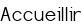 Accueillir