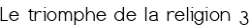 Le triomphe de la religion 3